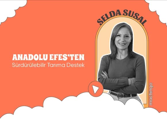 Anadolu Efes’ten Sürdürülebilir Tarıma Destek – Selda Susal Röportajı